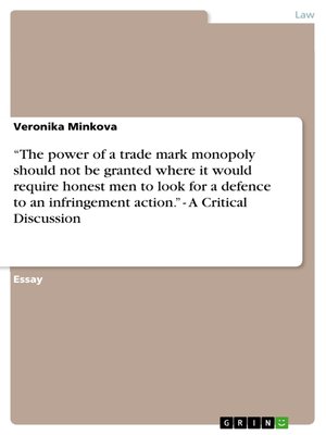 cover image of "The power of a trade mark monopoly should not be granted where it would require honest men to look for a defence to an infringement action."--A Critical Discussion